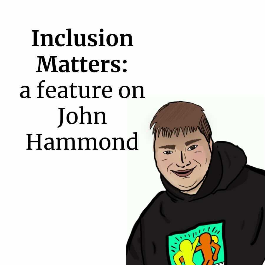 Inclusion+Matters%3A+A+Feature+On+John+Hammond